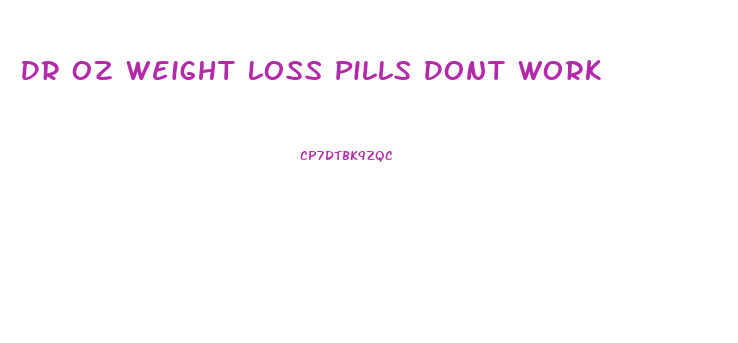 Dr Oz Weight Loss Pills Dont Work