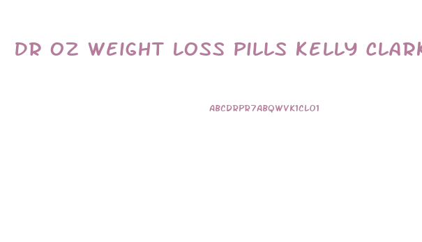 Dr Oz Weight Loss Pills Kelly Clarkson