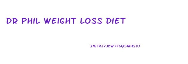 Dr Phil Weight Loss Diet