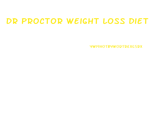 Dr Proctor Weight Loss Diet