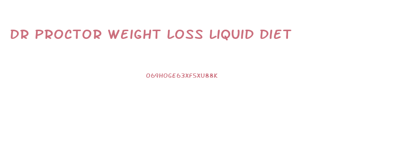 Dr Proctor Weight Loss Liquid Diet