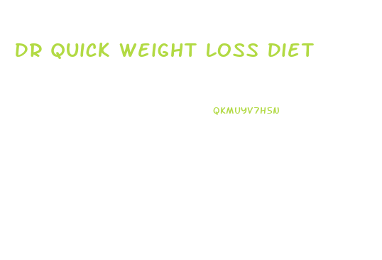 Dr Quick Weight Loss Diet