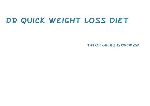 Dr Quick Weight Loss Diet