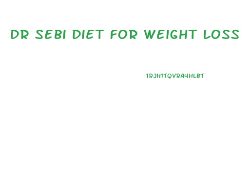 Dr Sebi Diet For Weight Loss
