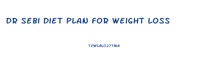 Dr Sebi Diet Plan For Weight Loss