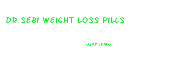 Dr Sebi Weight Loss Pills