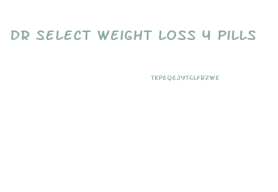 Dr Select Weight Loss 4 Pills