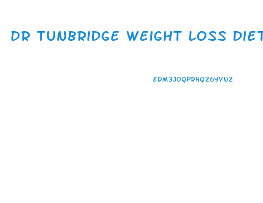 Dr Tunbridge Weight Loss Diet