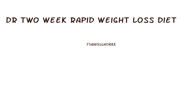 Dr Two Week Rapid Weight Loss Diet