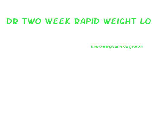 Dr Two Week Rapid Weight Loss Diet