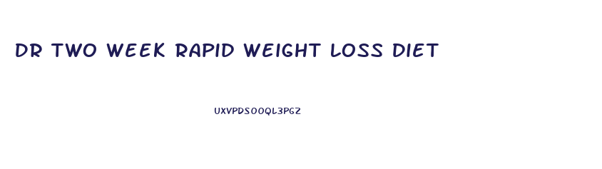 Dr Two Week Rapid Weight Loss Diet