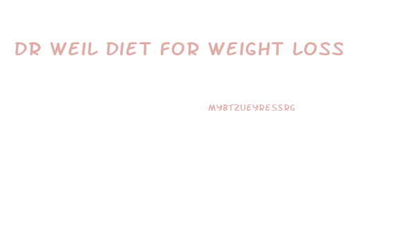 Dr Weil Diet For Weight Loss