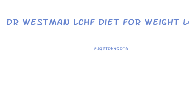 Dr Westman Lchf Diet For Weight Loss