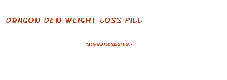 Dragon Den Weight Loss Pill