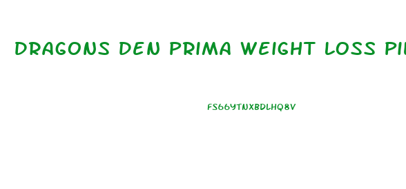 Dragons Den Prima Weight Loss Pill