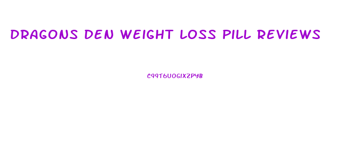 Dragons Den Weight Loss Pill Reviews