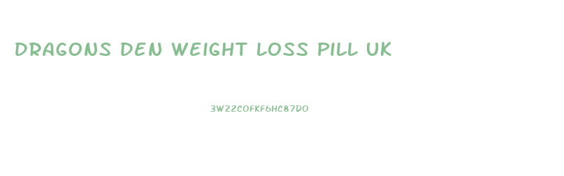 Dragons Den Weight Loss Pill Uk