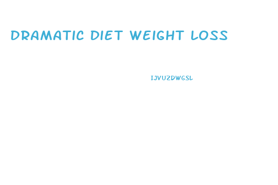 Dramatic Diet Weight Loss