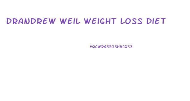 Drandrew Weil Weight Loss Diet