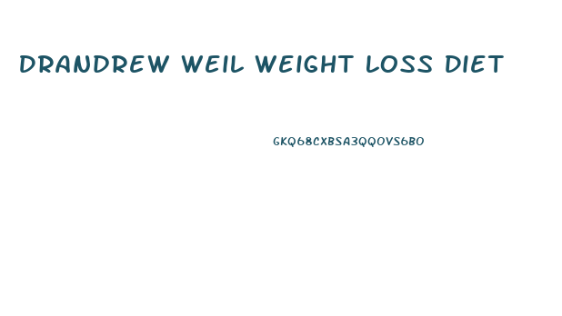 Drandrew Weil Weight Loss Diet