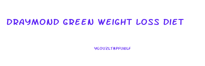 Draymond Green Weight Loss Diet