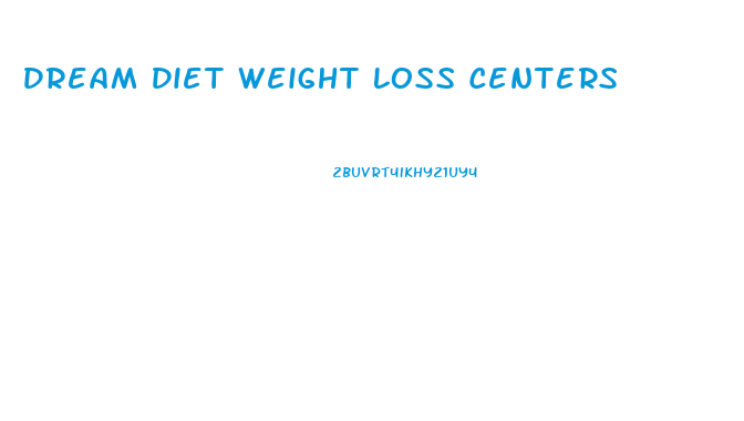 Dream Diet Weight Loss Centers