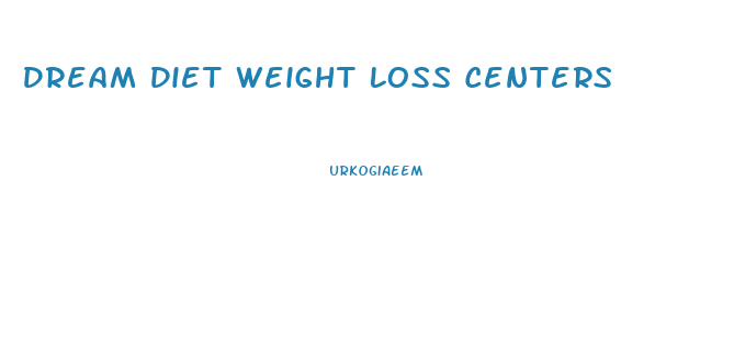 Dream Diet Weight Loss Centers