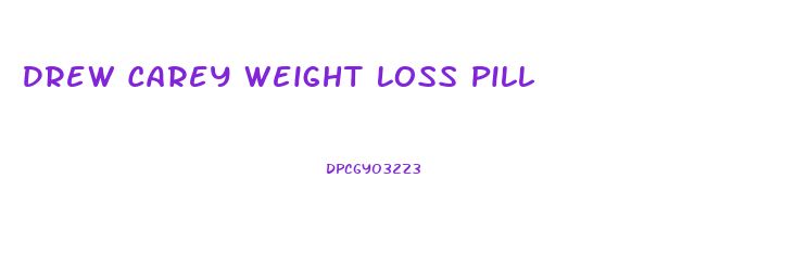 Drew Carey Weight Loss Pill