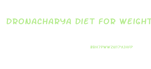 Dronacharya Diet For Weight Loss