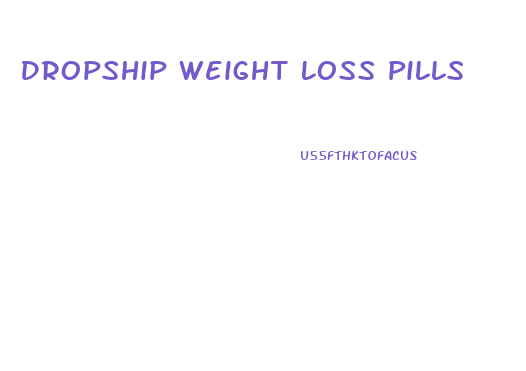 Dropship Weight Loss Pills