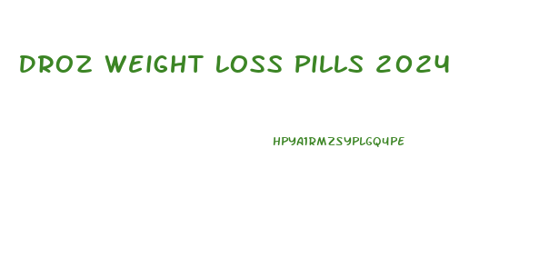 Droz Weight Loss Pills 2024