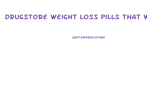 Drugstore Weight Loss Pills That Work