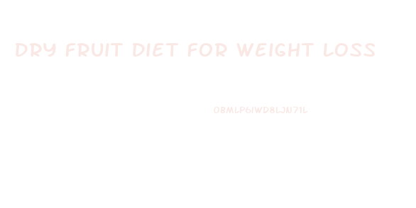 Dry Fruit Diet For Weight Loss