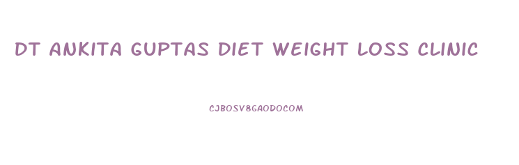 Dt Ankita Guptas Diet Weight Loss Clinic