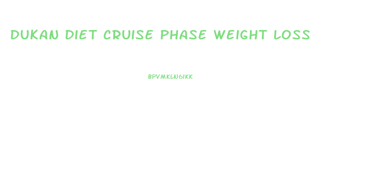 Dukan Diet Cruise Phase Weight Loss
