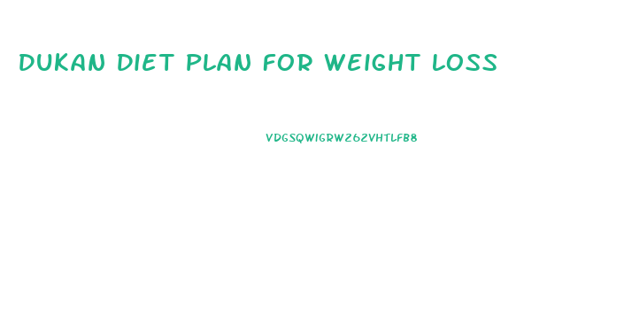 Dukan Diet Plan For Weight Loss
