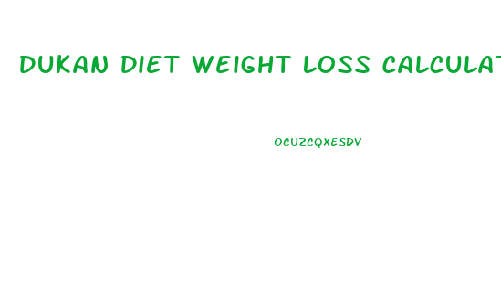 Dukan Diet Weight Loss Calculator