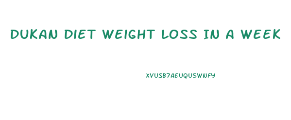 Dukan Diet Weight Loss In A Week