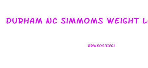 Durham Nc Simmoms Weight Loss Pills Sentramin