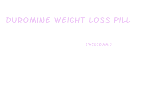 Duromine Weight Loss Pill