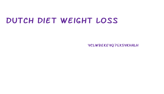 Dutch Diet Weight Loss