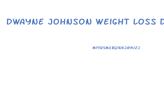 Dwayne Johnson Weight Loss Diet