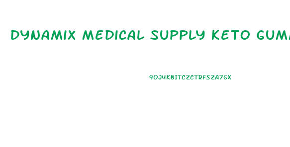 Dynamix Medical Supply Keto Gummies