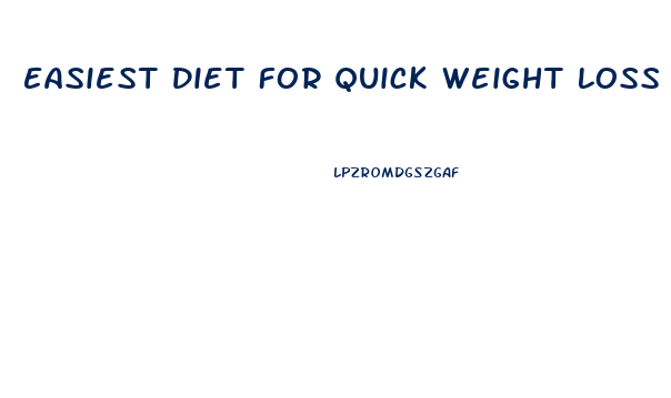 Easiest Diet For Quick Weight Loss