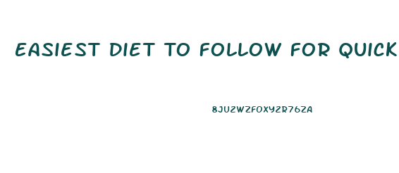 Easiest Diet To Follow For Quick Weight Loss