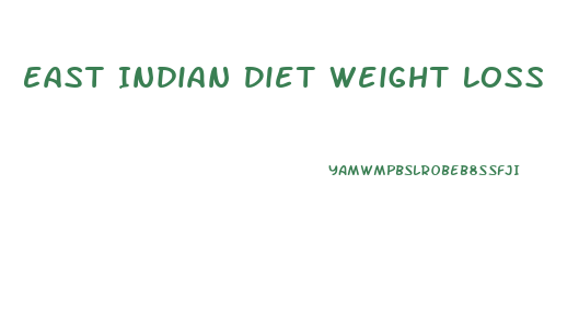 East Indian Diet Weight Loss