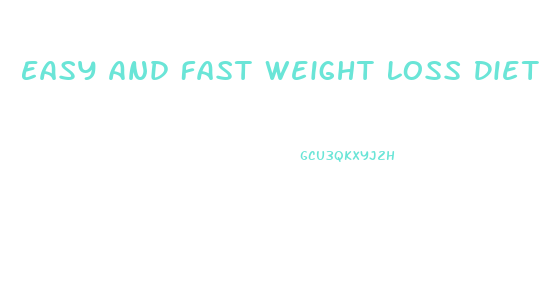 Easy And Fast Weight Loss Diet Plan
