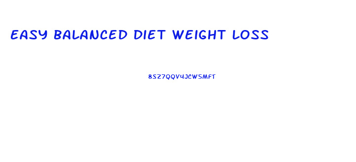 Easy Balanced Diet Weight Loss