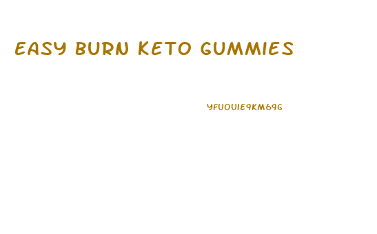 Easy Burn Keto Gummies
