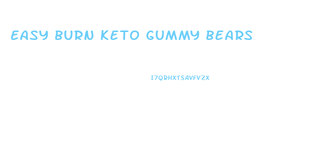 Easy Burn Keto Gummy Bears